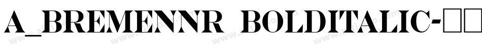 a_BremenNr BoldItalic字体转换